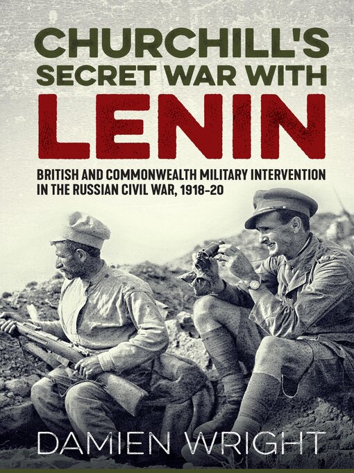 Title details for Churchill's Secret War With Lenin by Damien Wright - Wait list